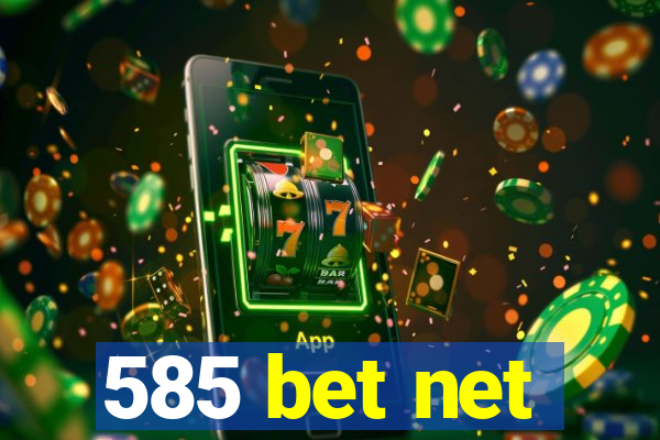 585 bet net